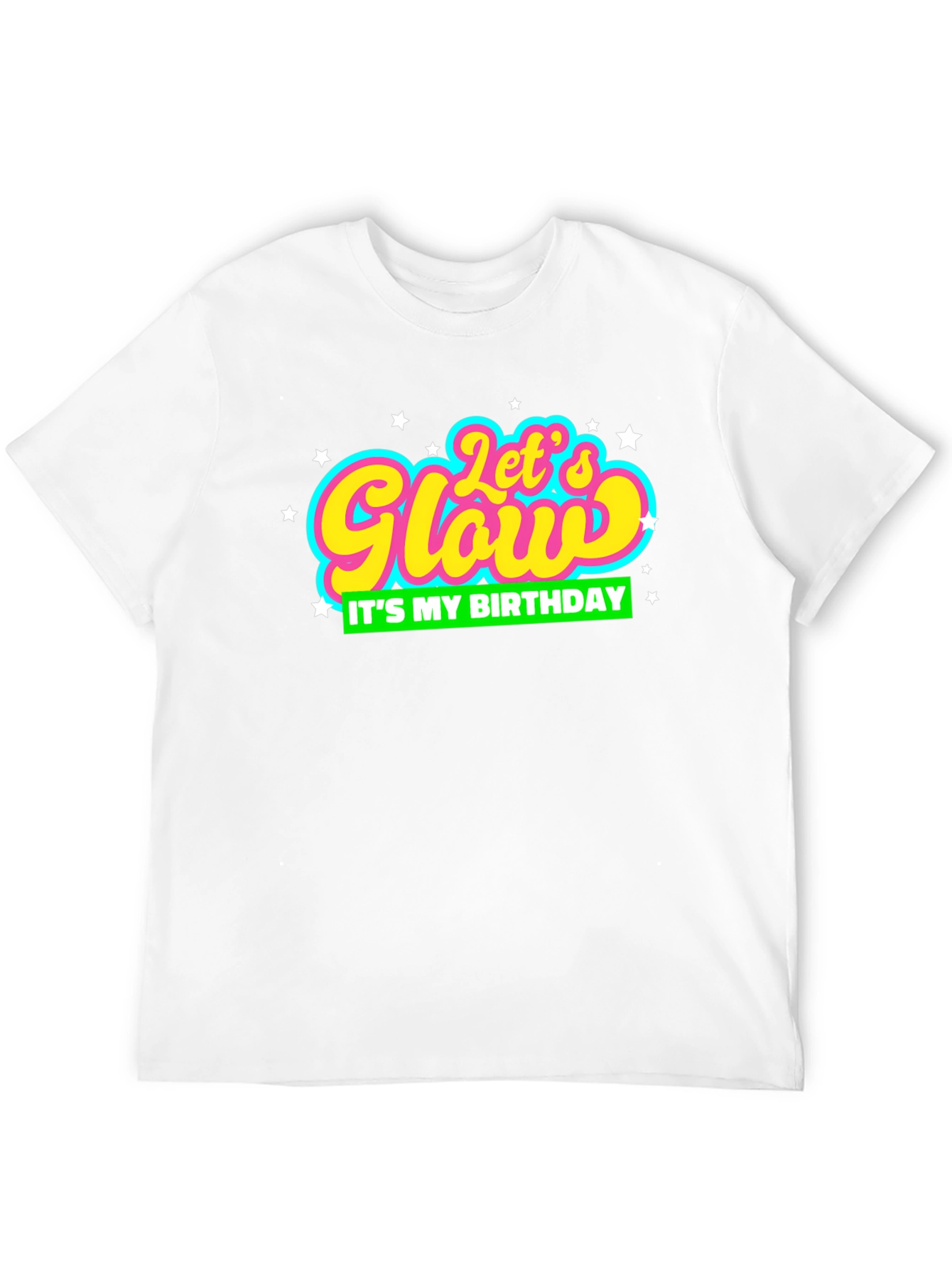 Lets Glow Its My Birthday T-Shirt