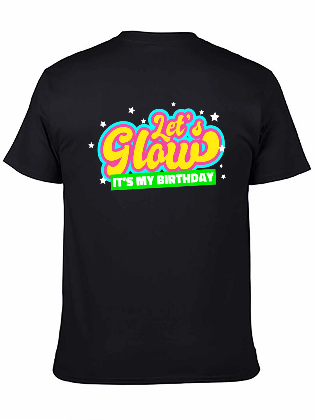 Lets Glow Its My Birthday T-Shirt