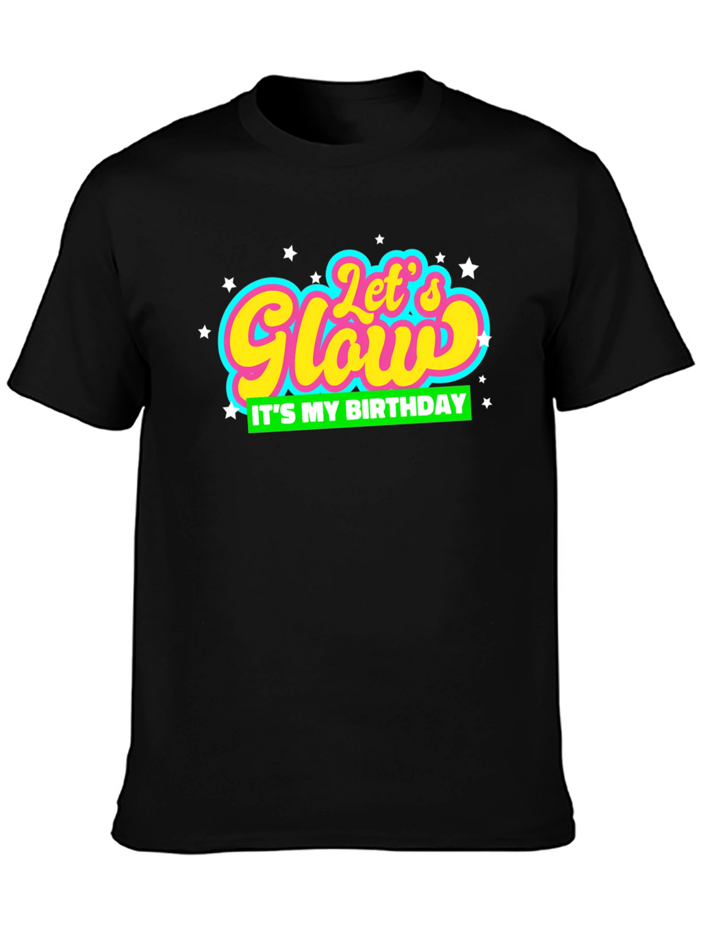 Lets Glow Its My Birthday T-Shirt