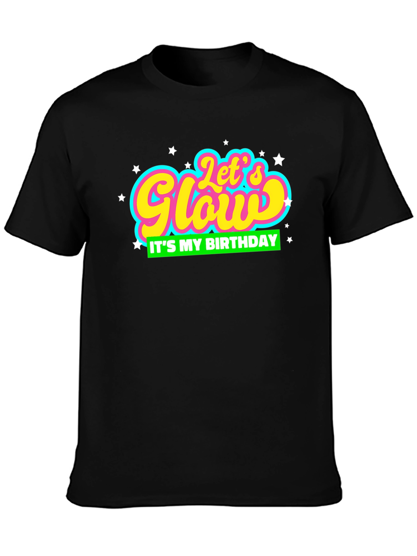 Lets Glow Its My Birthday T-Shirt