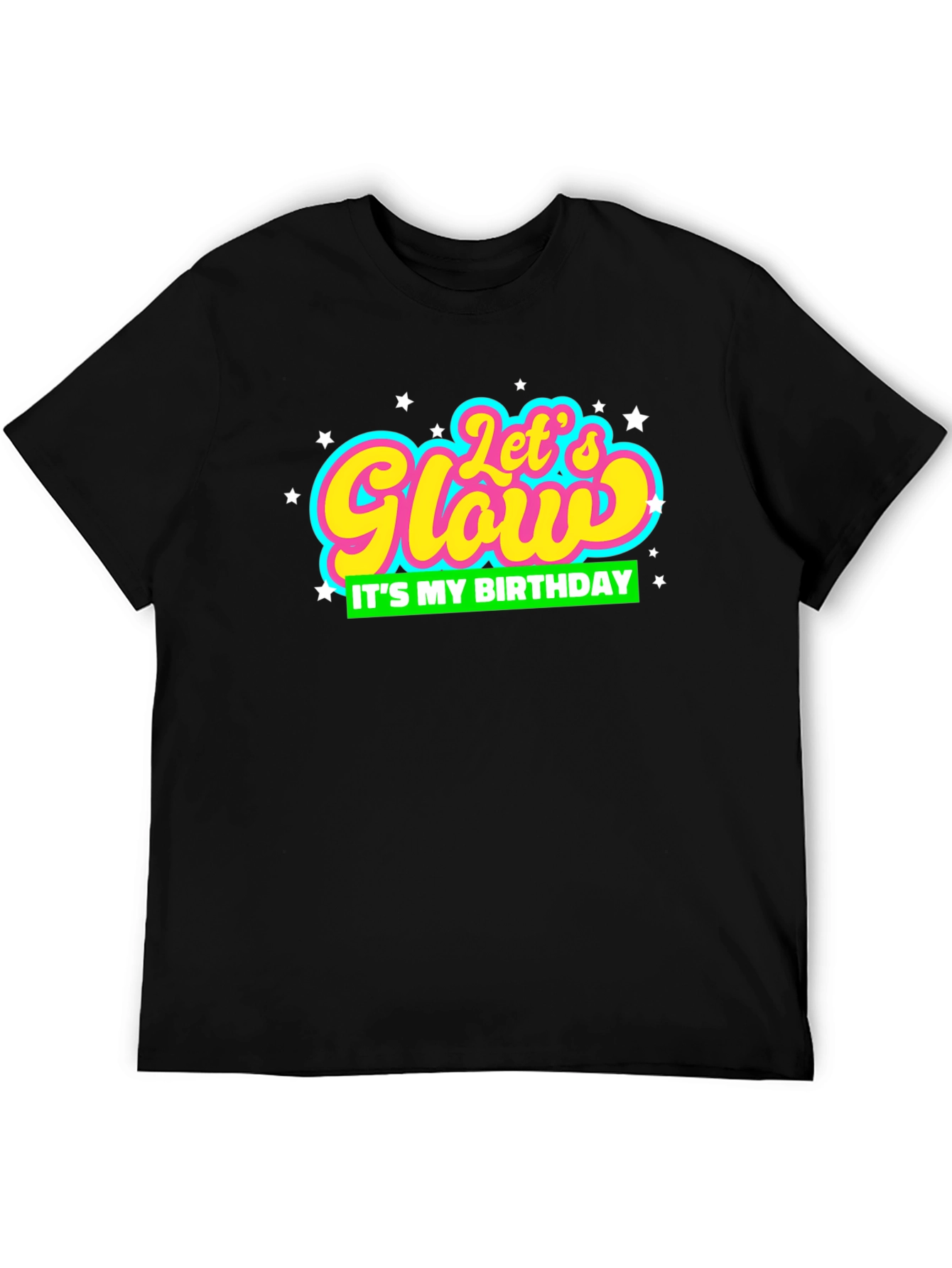 Lets Glow Its My Birthday T-Shirt