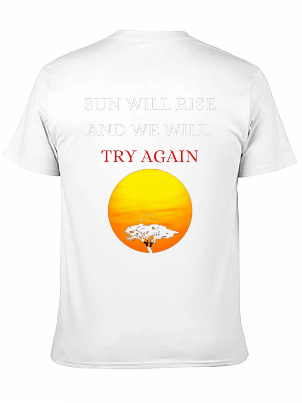 Sunrise Silhouette T-Shirt: Sun Will Rise Try Again