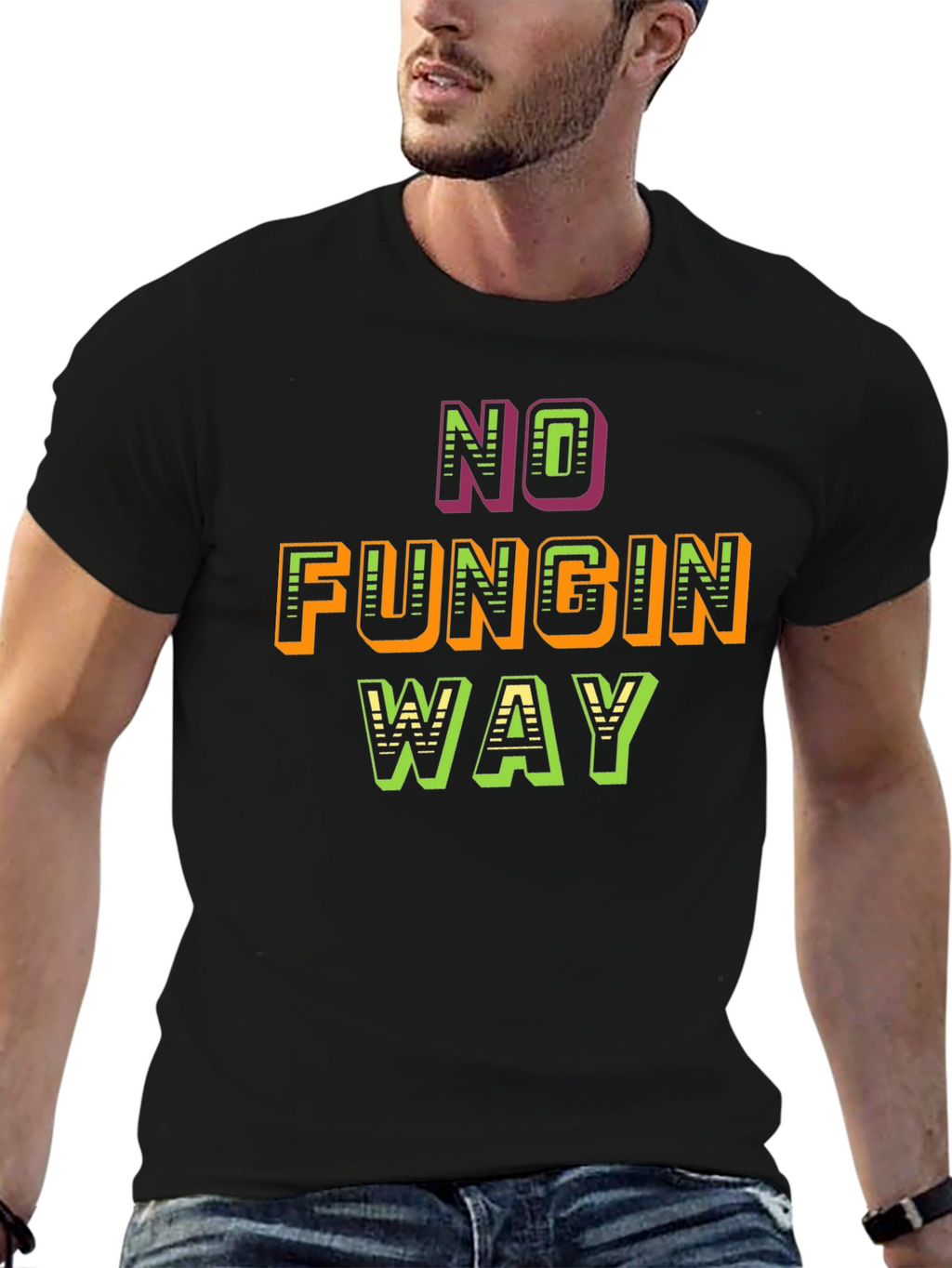 No Fungin Way Graphic T-Shirt