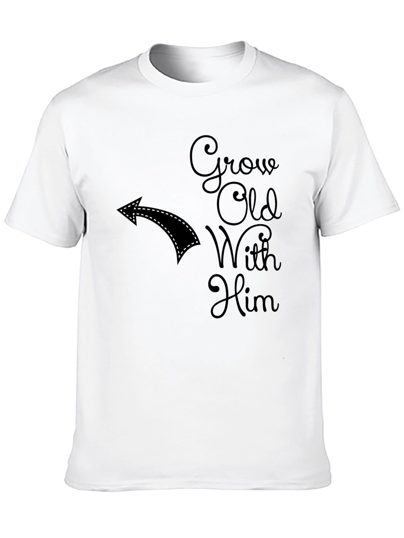Grow Old With Him T-Shirt Couples Matching Tee
