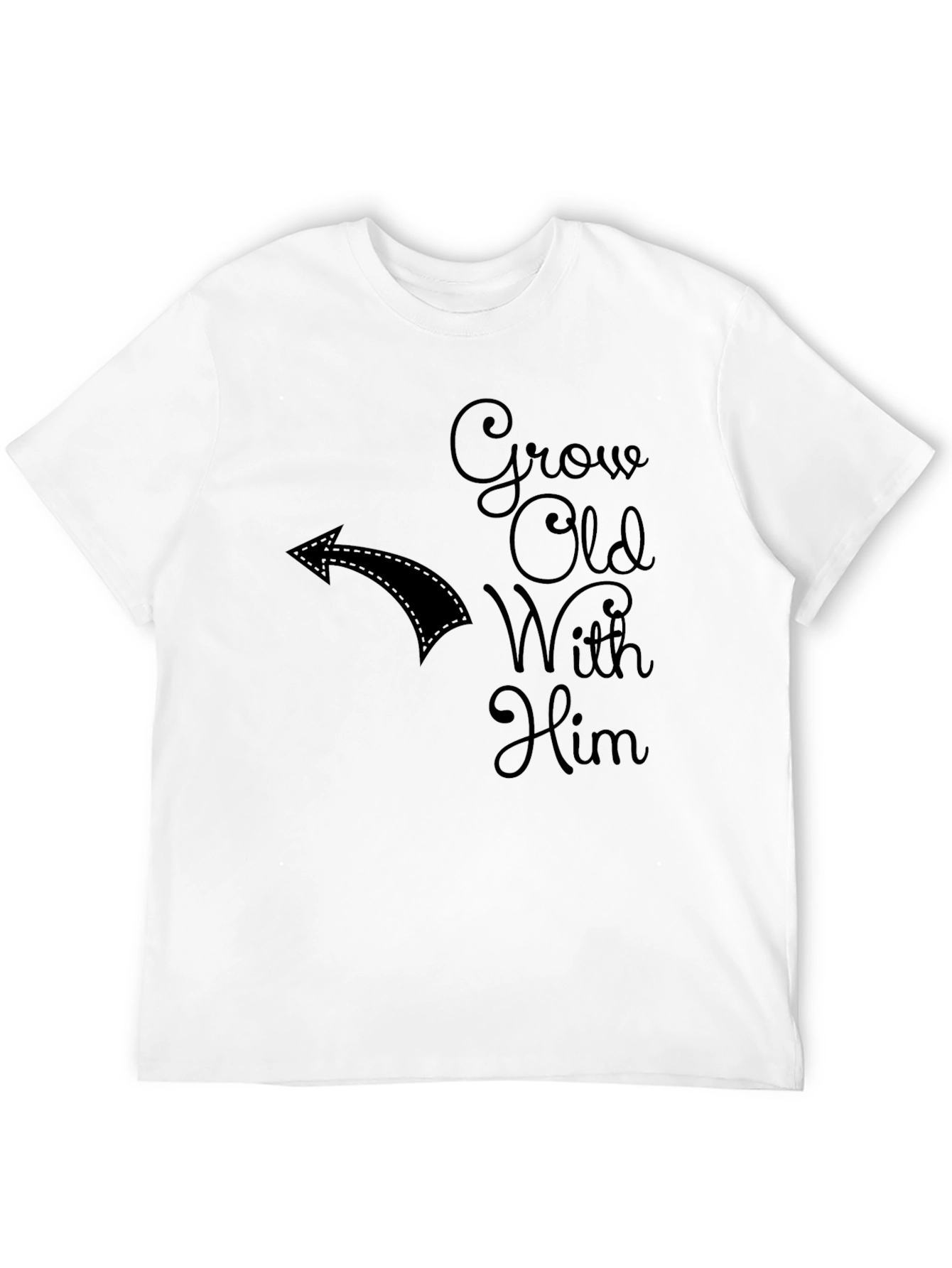 Grow Old With Him T-Shirt Couples Matching Tee