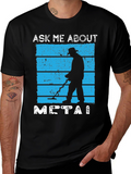 Ask Me About Metal Detecting T-Shirt