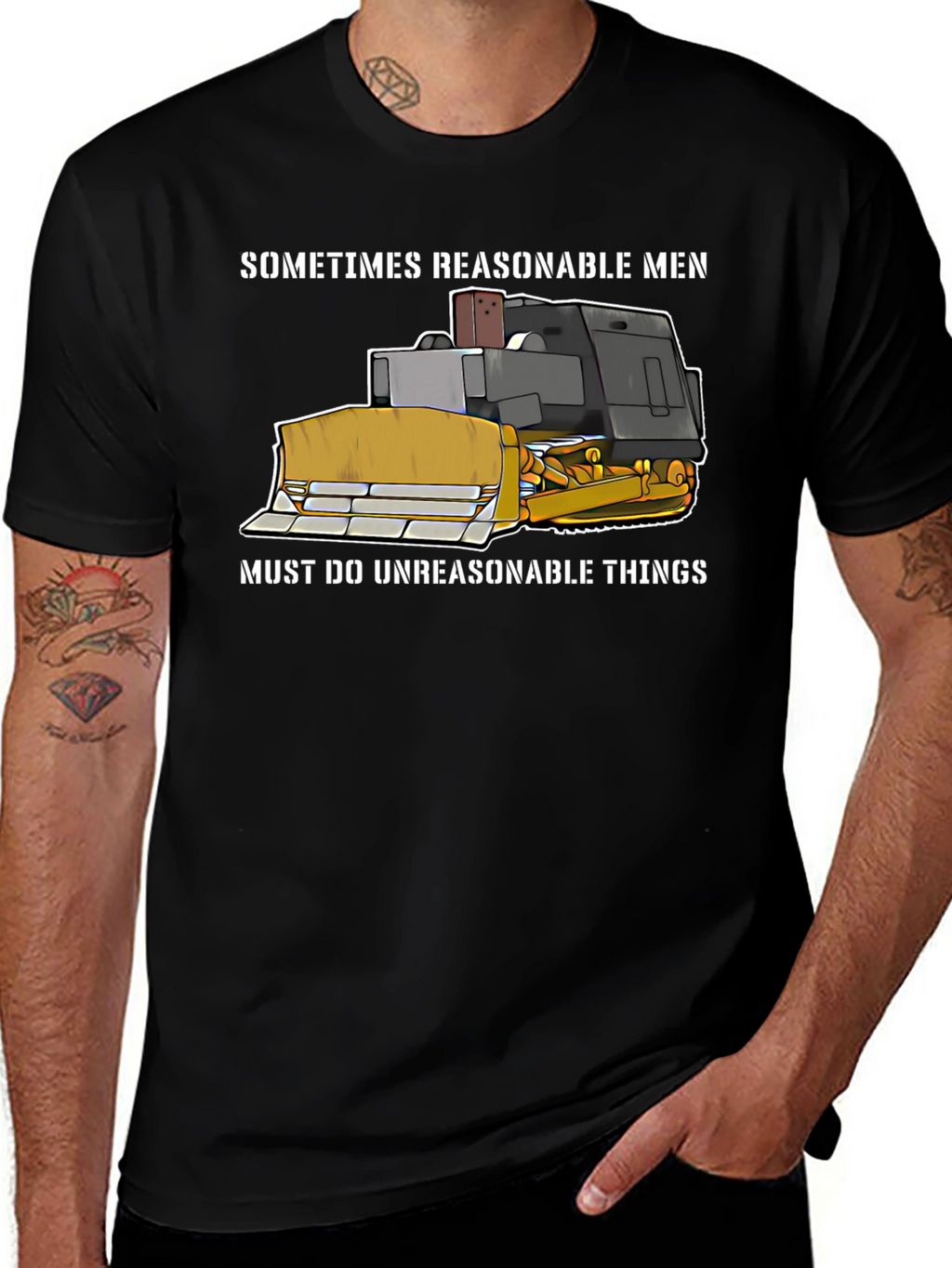 Reasonable Men T-Shirt - Bulldozer Design
