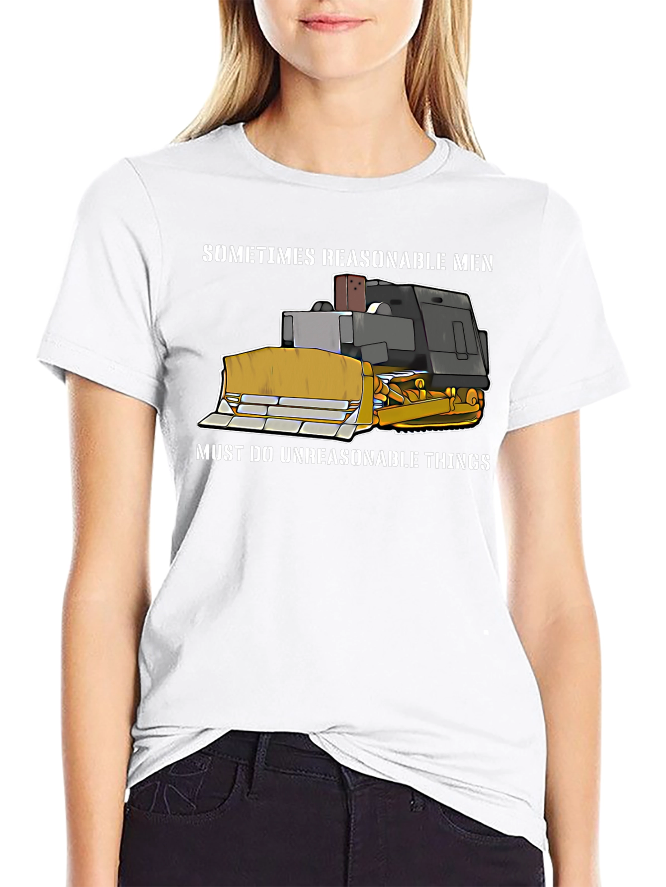 Reasonable Men T-Shirt - Bulldozer Design