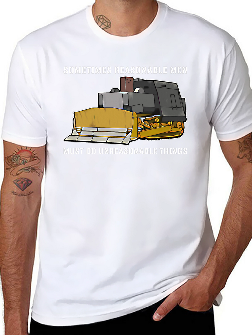 Reasonable Men T-Shirt - Bulldozer Design