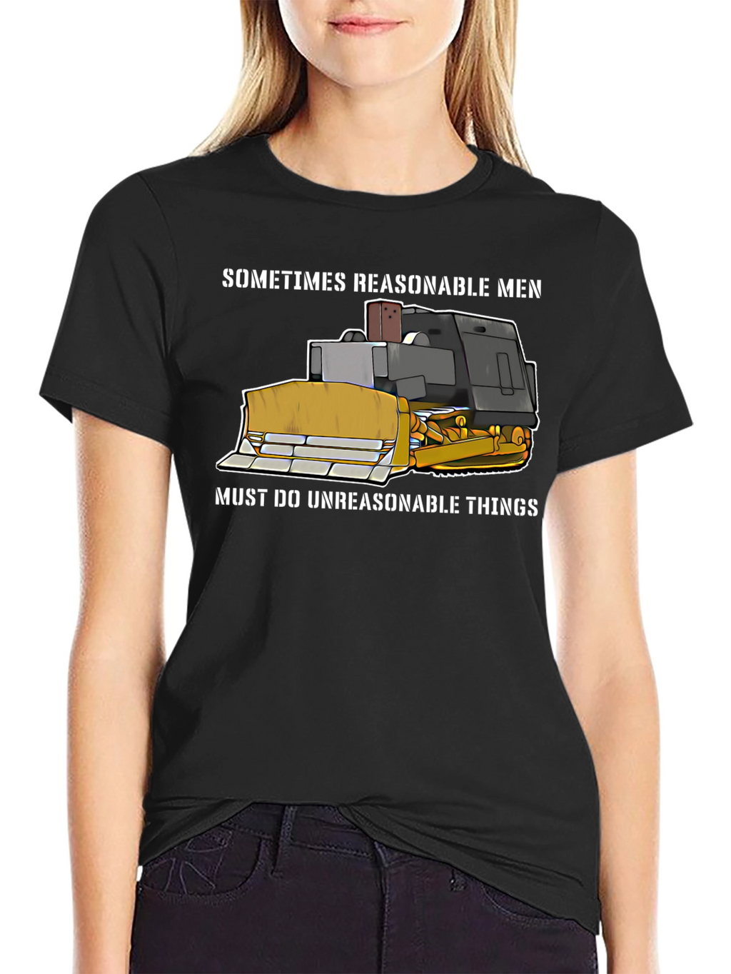 Reasonable Men T-Shirt - Bulldozer Design
