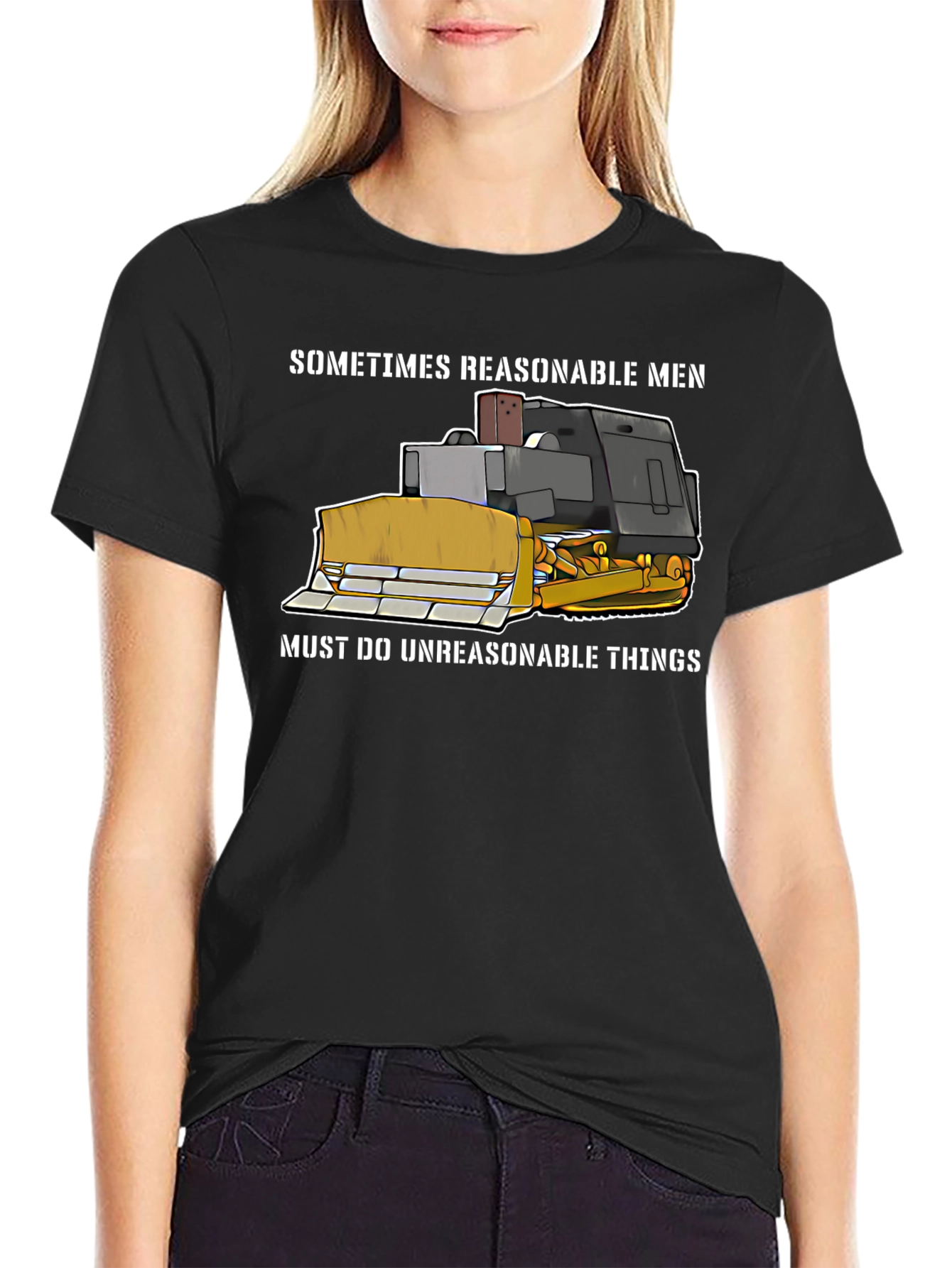 Reasonable Men T-Shirt - Bulldozer Design