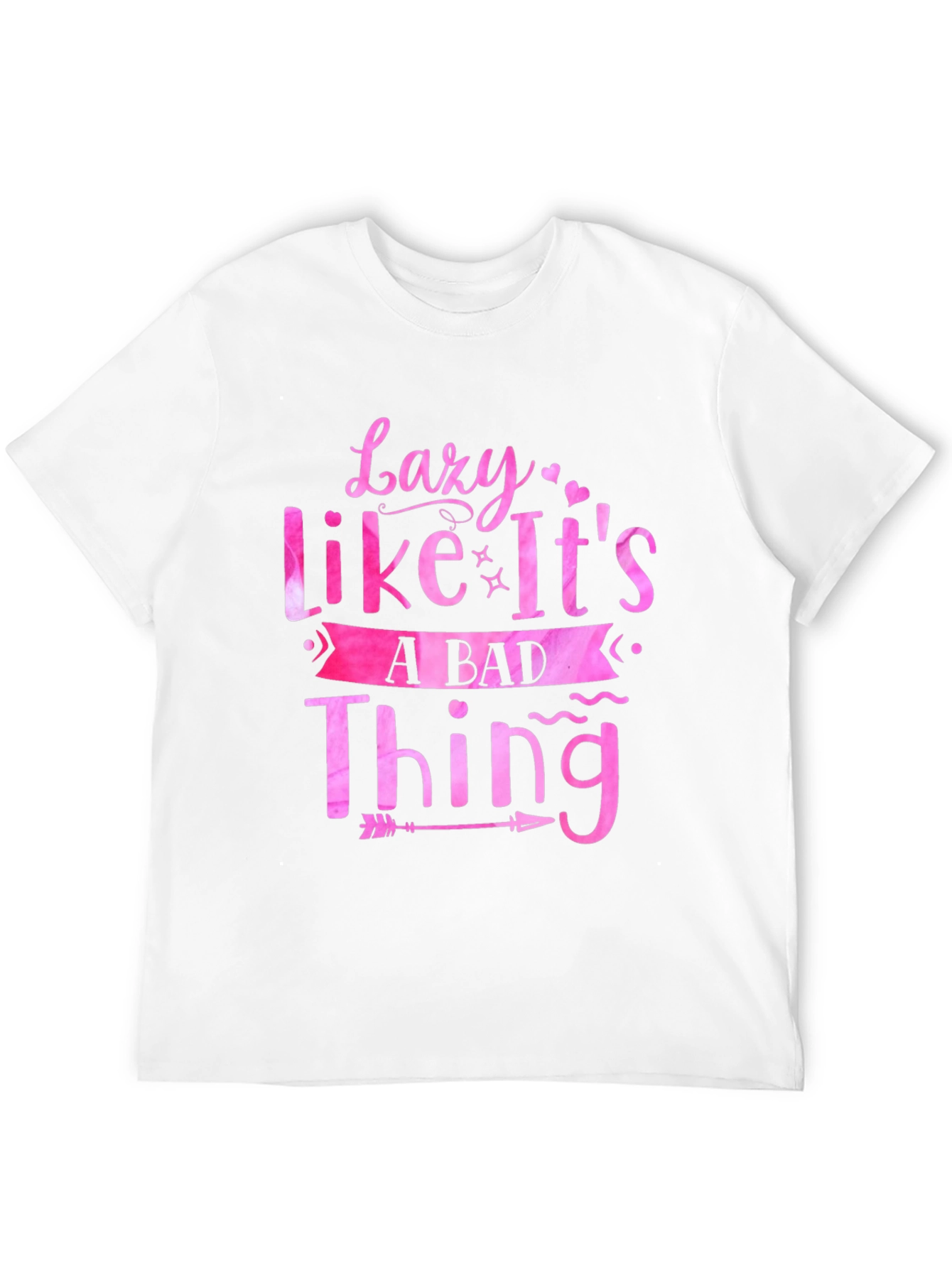 Lazy Like Its A Bad Thing Graphic Tee