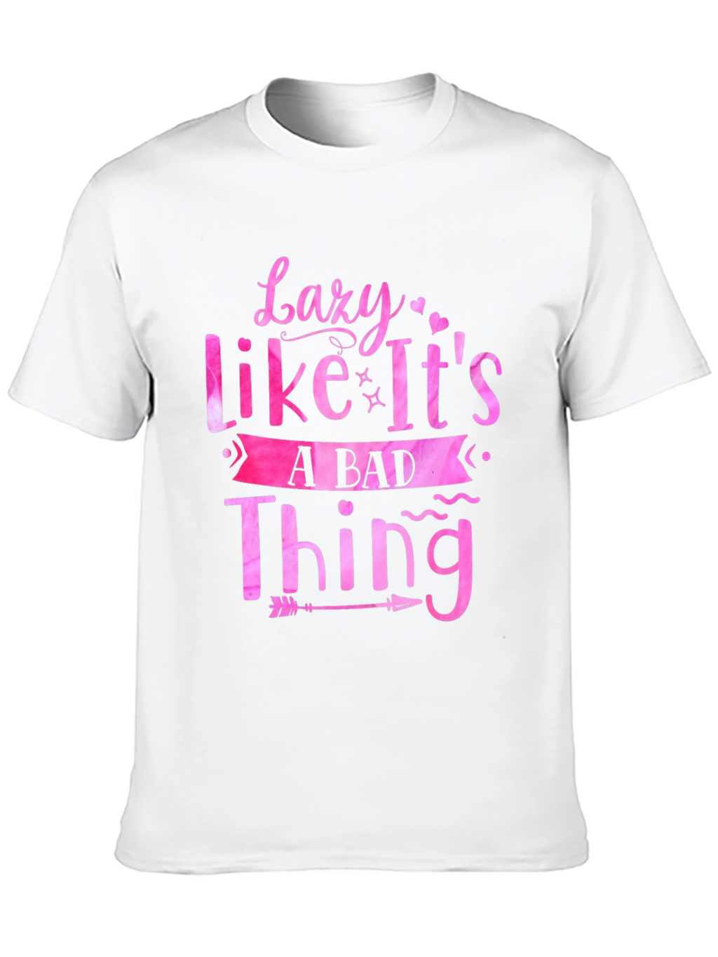 Lazy Like Its A Bad Thing Graphic Tee