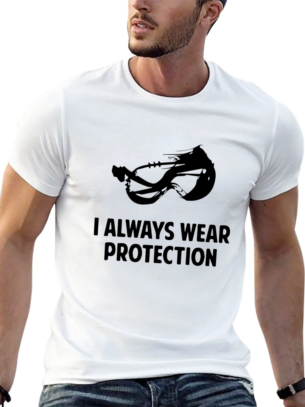 I Always Wear Protection T-Shirt