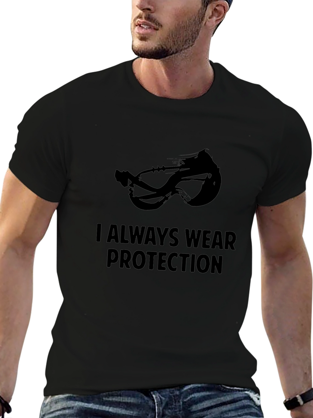 I Always Wear Protection T-Shirt
