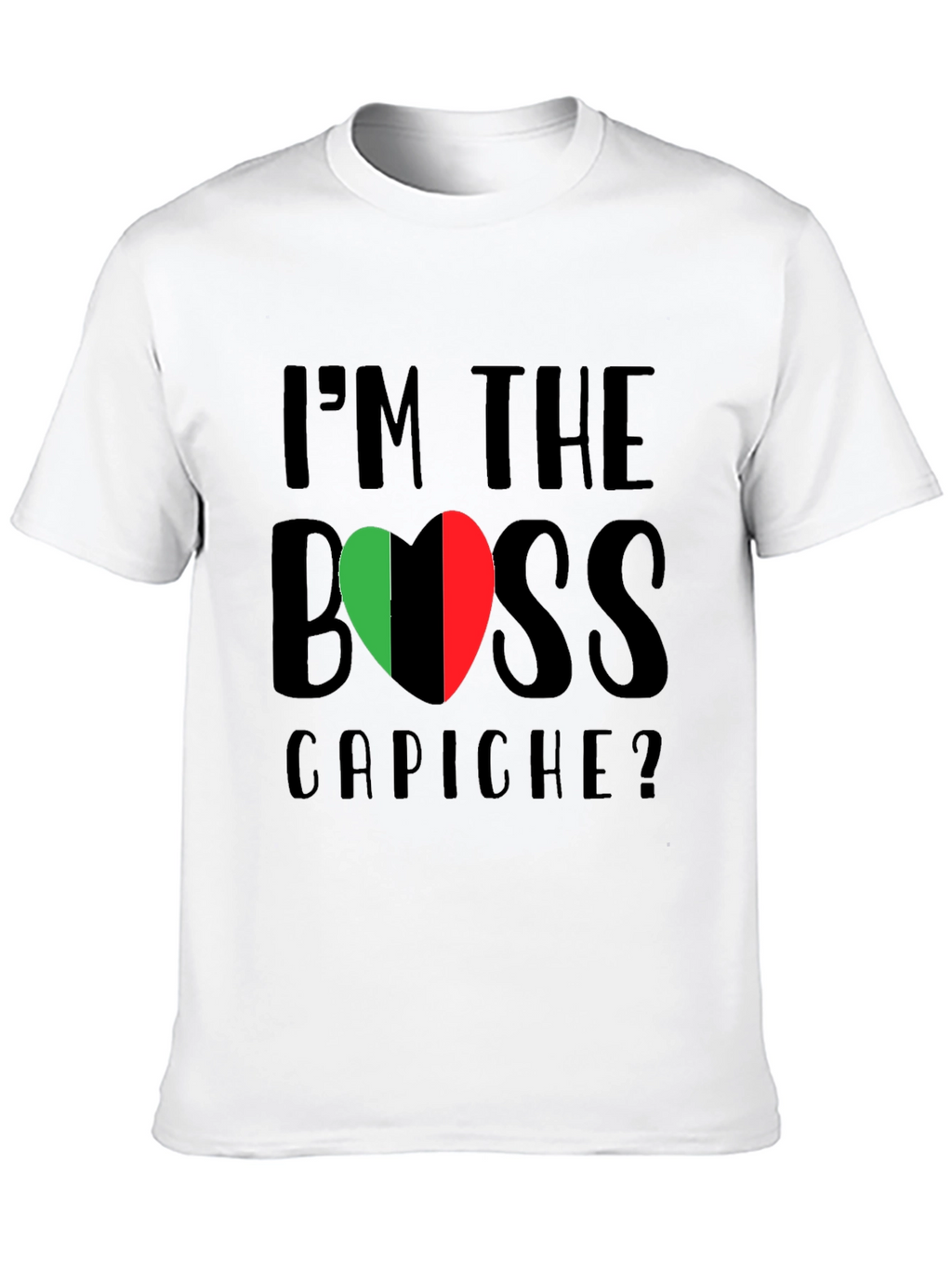 Im The Boss Capiche? Italy Flag T-Shirt