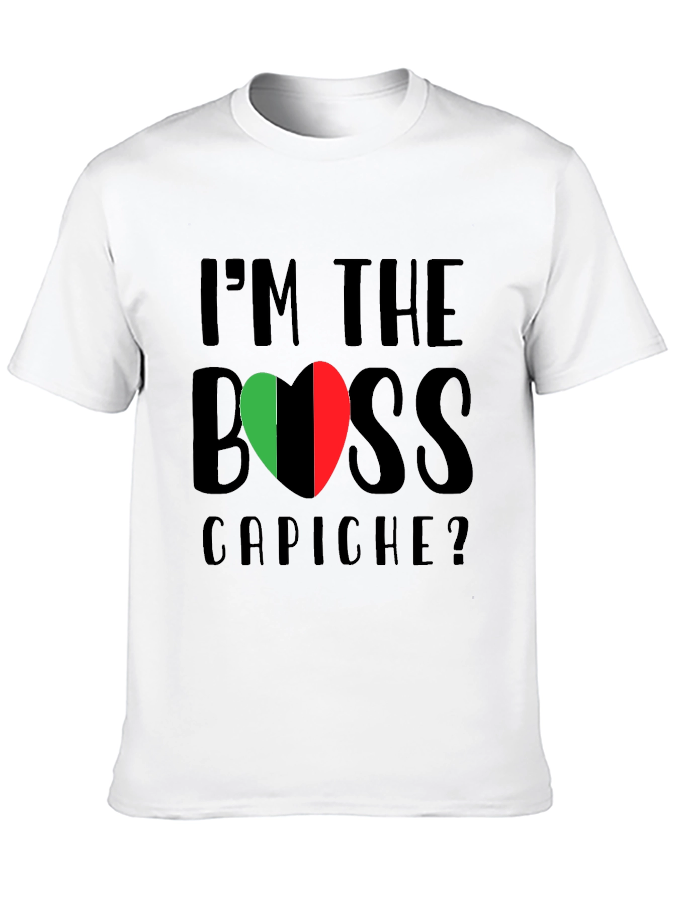 Im The Boss Capiche? Italy Flag T-Shirt