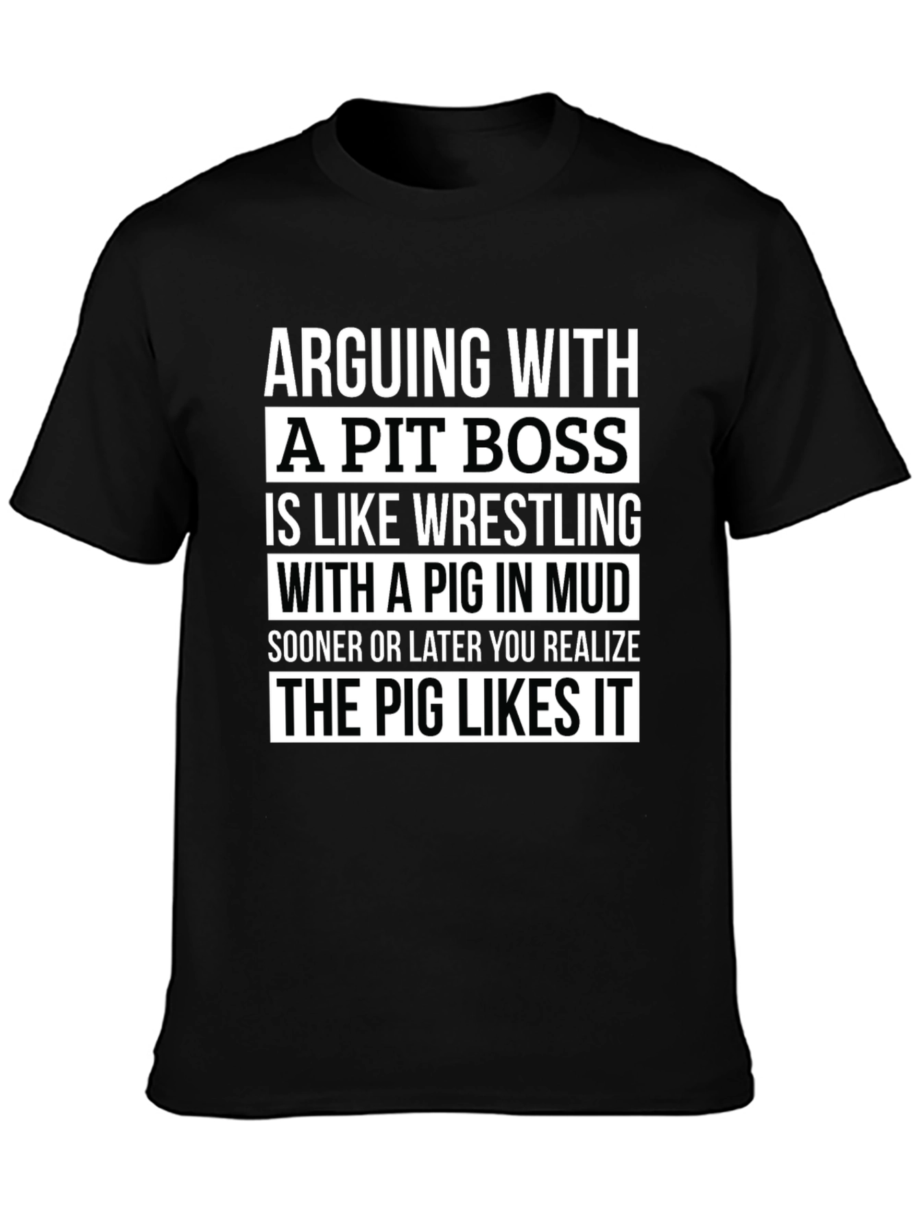 Arguing with a Pit Boss T-Shirt Pig Wrestling Mud Tee