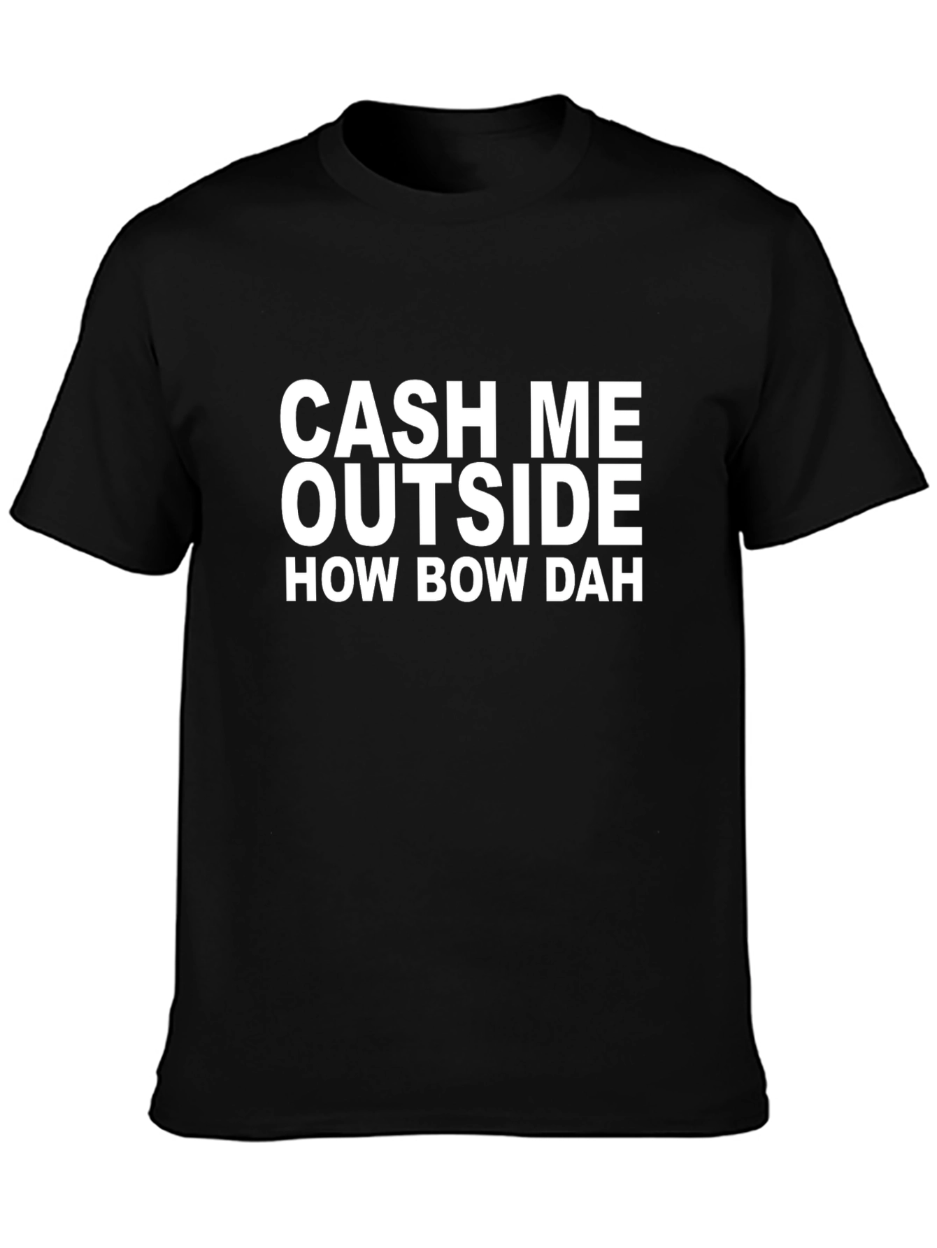 Cash Me Outside T-Shirt Funny Meme Shirt