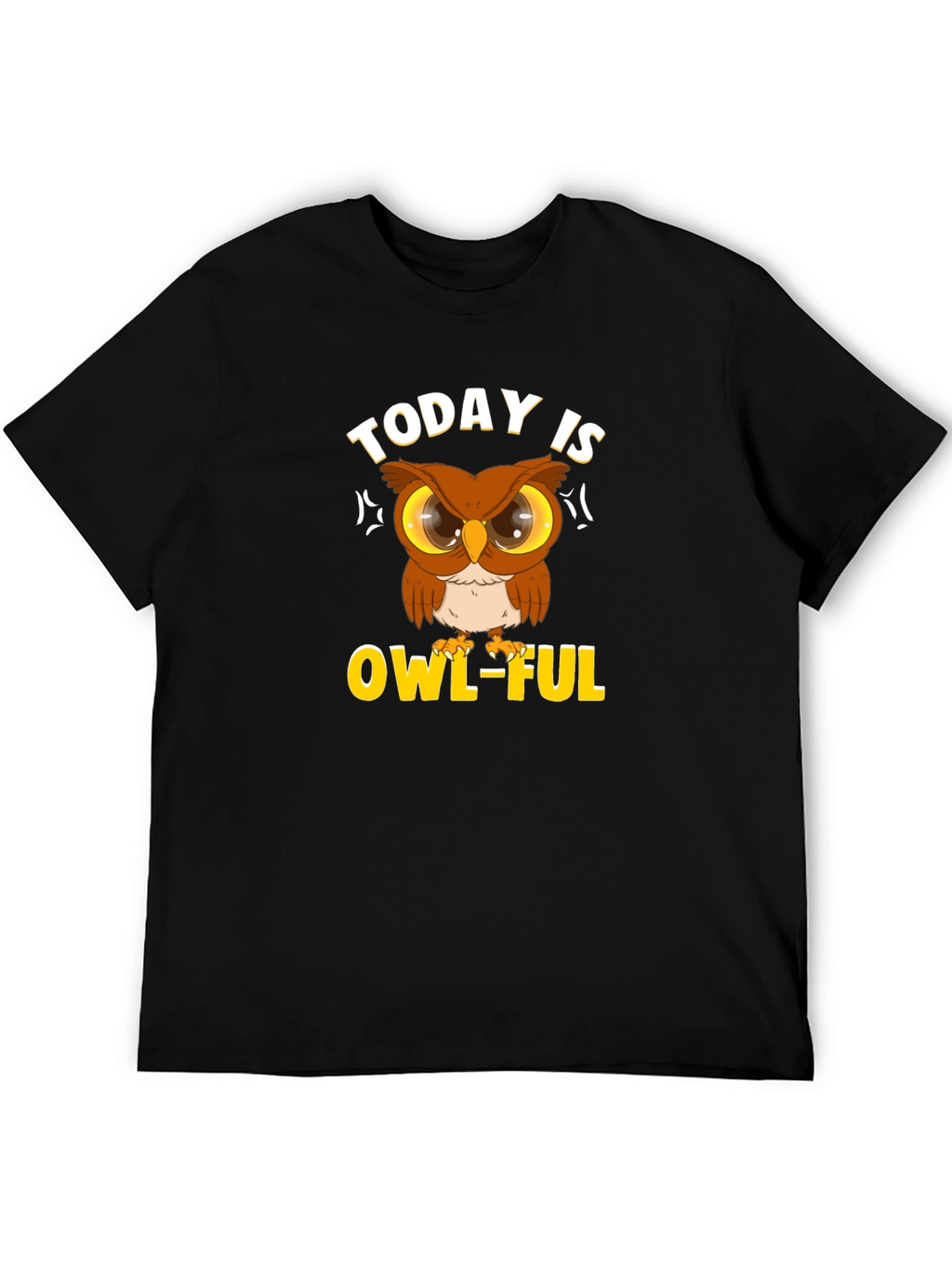 Today is OWL-FUL T-Shirt Funny Animal Graphic Tee