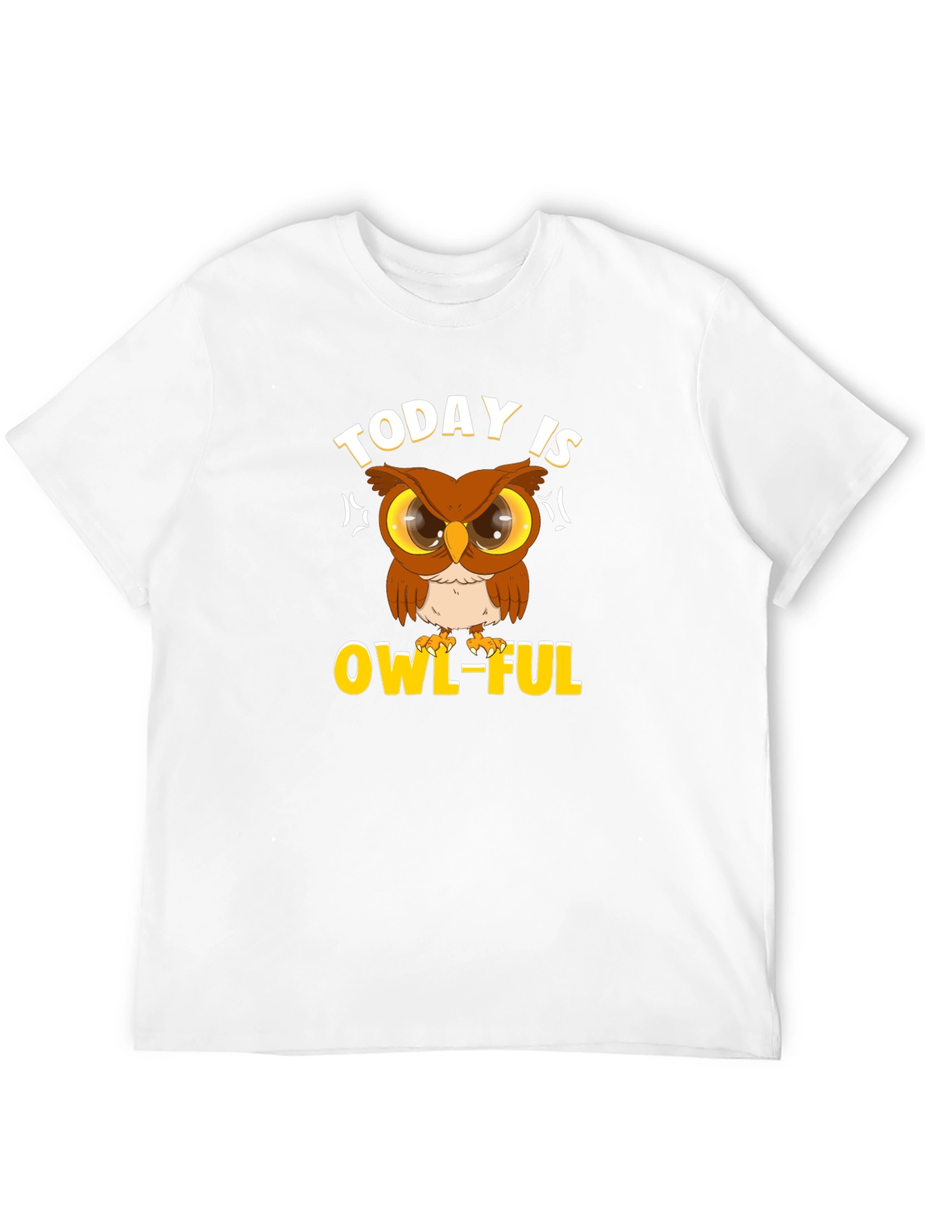 Today is OWL-FUL T-Shirt Funny Animal Graphic Tee