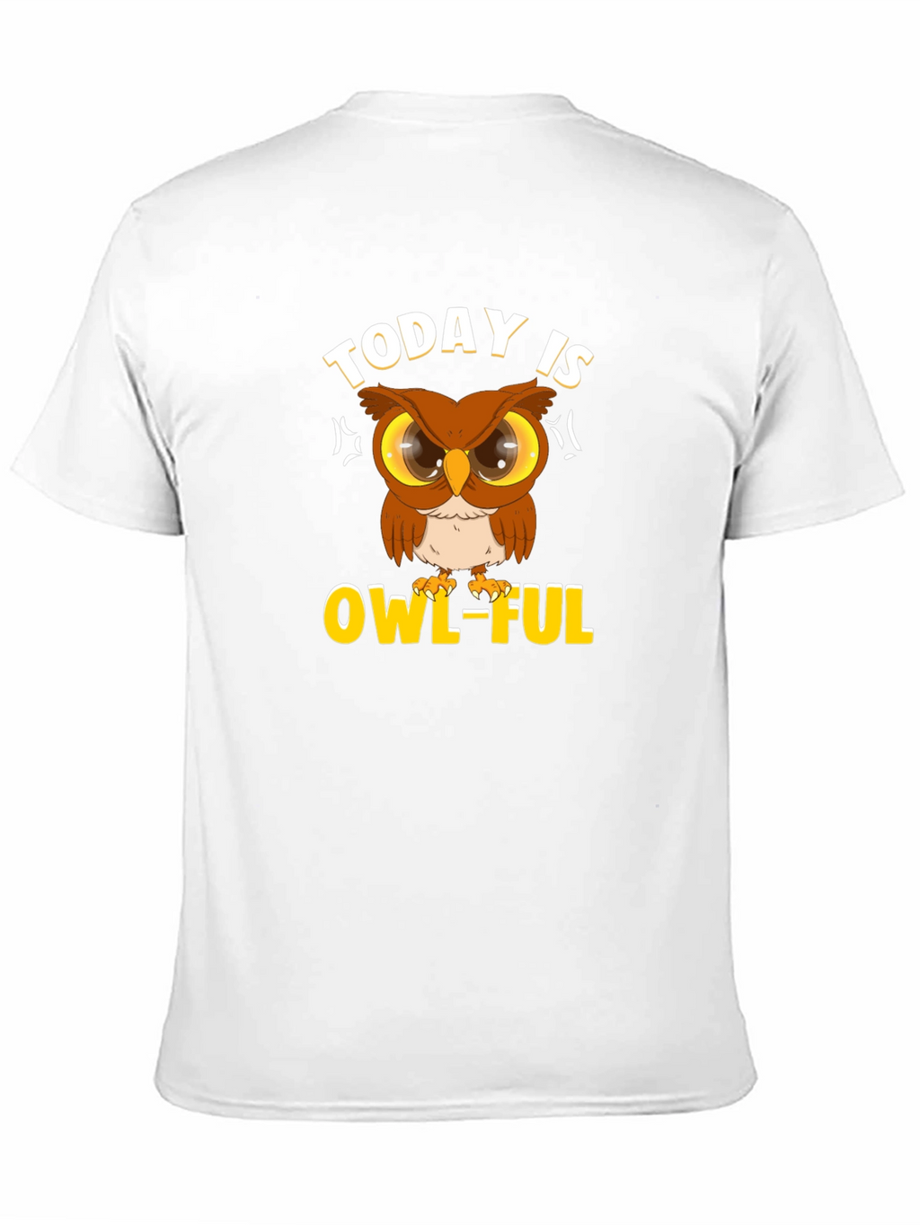 Today is OWL-FUL T-Shirt Funny Animal Graphic Tee