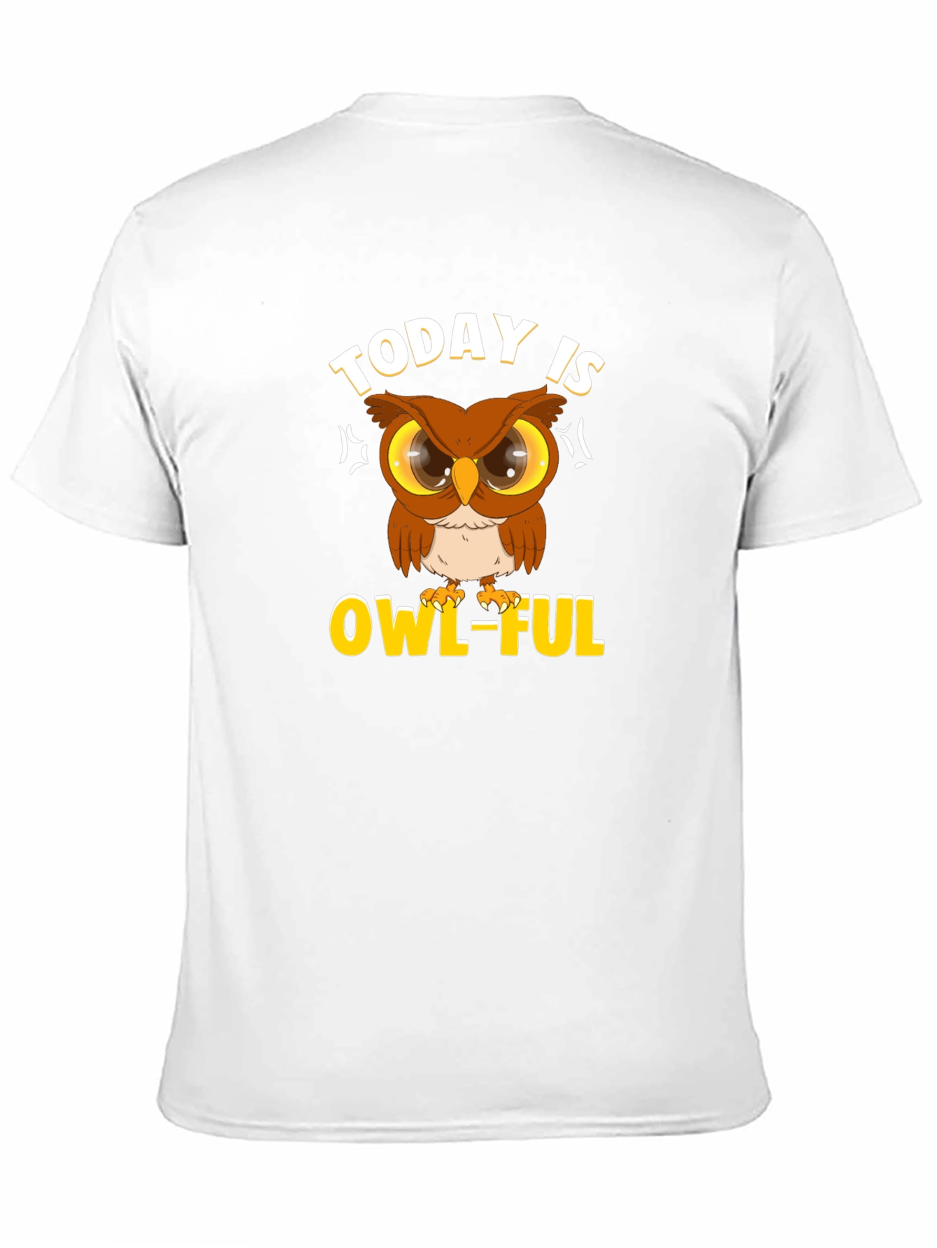 Today is OWL-FUL T-Shirt Funny Animal Graphic Tee