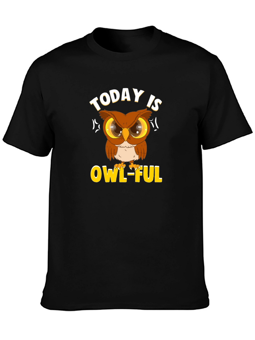 Today is OWL-FUL T-Shirt Funny Animal Graphic Tee