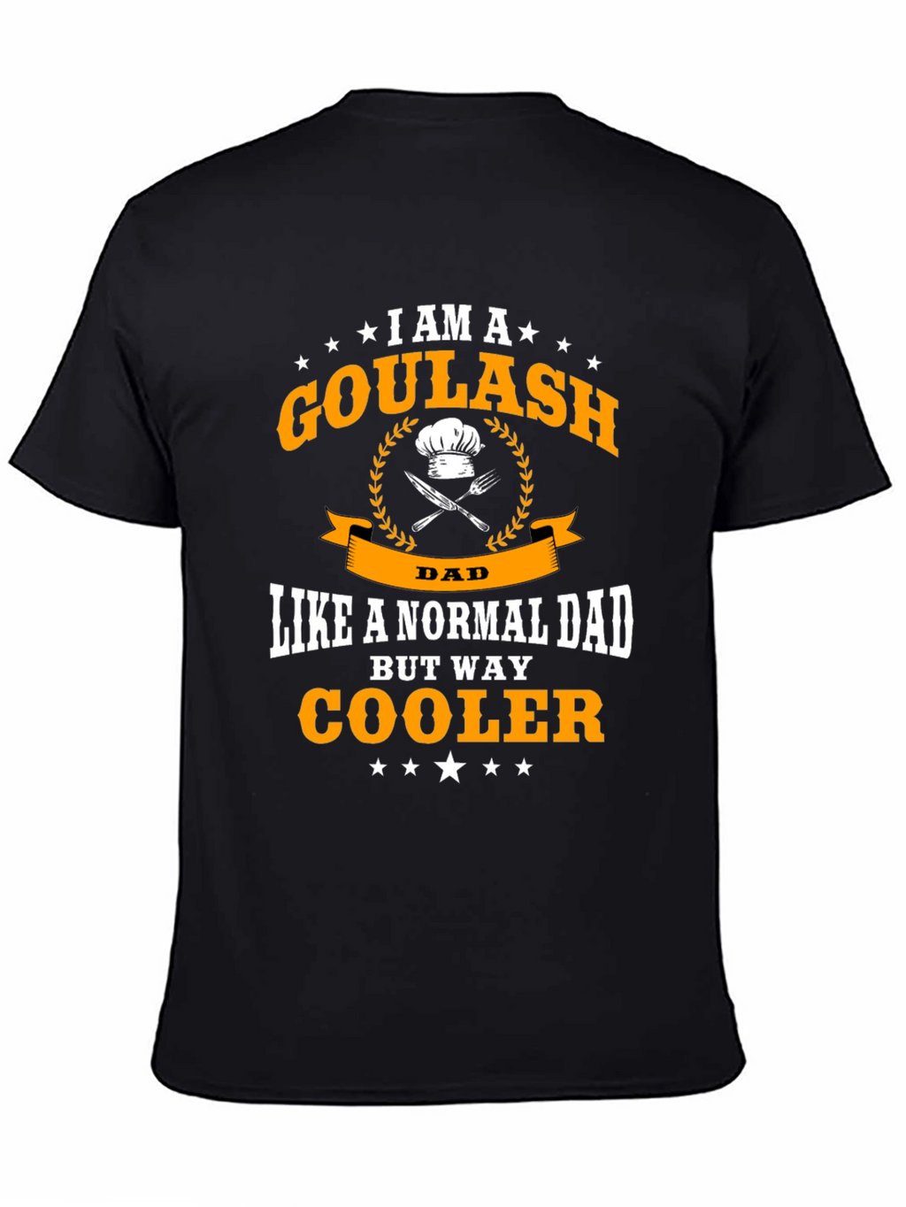 Goulash Dad T-Shirt - Cool Chef Fathers Day Tee
