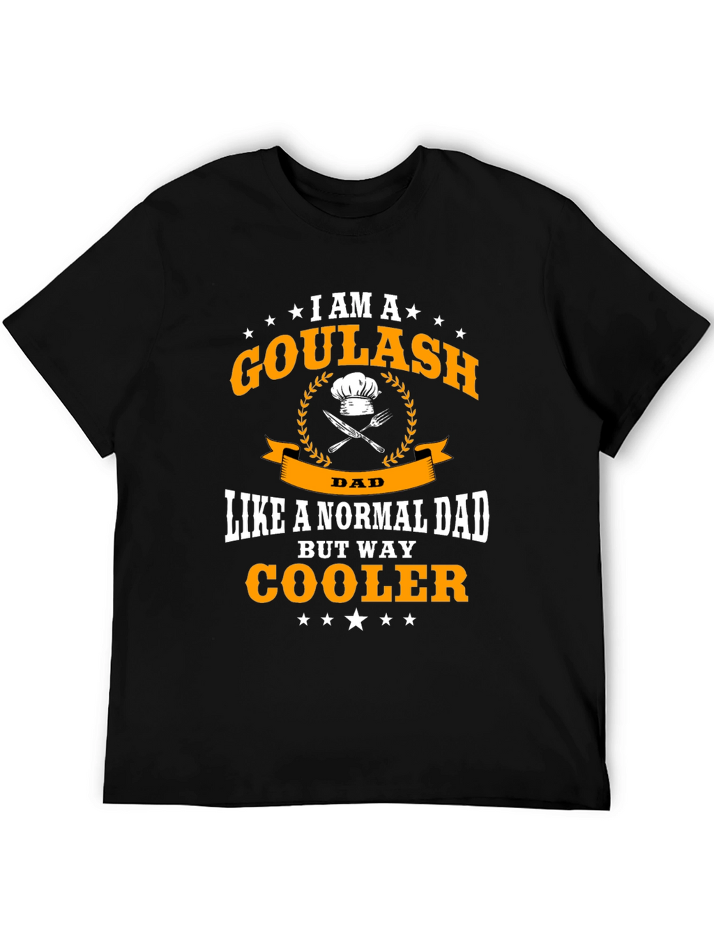 Goulash Dad T-Shirt - Cool Chef Fathers Day Tee