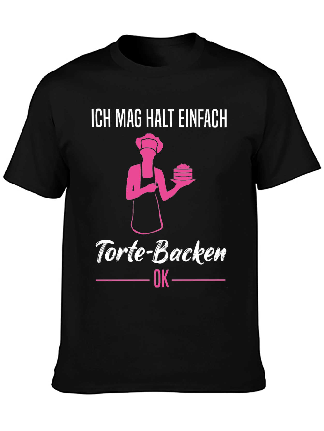 Baker Humor T-Shirt - Ich mag halt einfach Torte-Backen