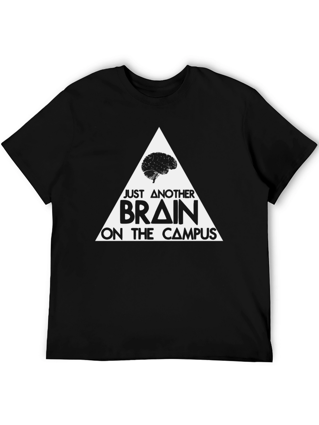 Just Another Brain on Campus T-Shirt