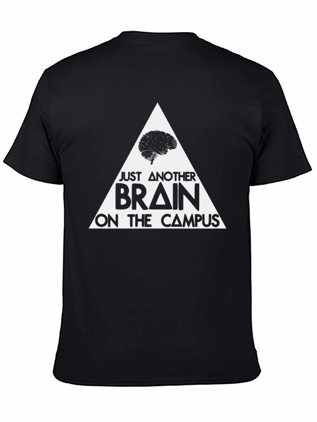 Just Another Brain on Campus T-Shirt