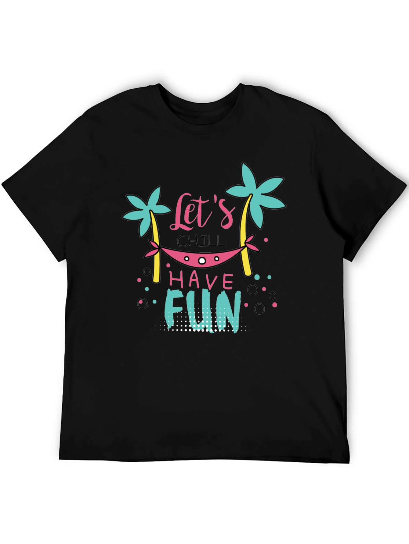 Chill Vibes T-Shirt - Lets Have Fun Graphic Tee
