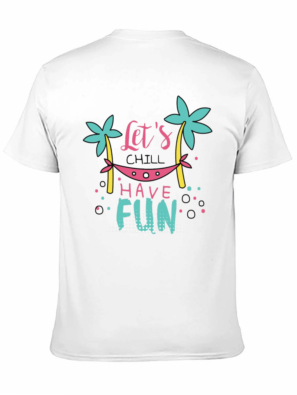 Chill Vibes T-Shirt - Lets Have Fun Graphic Tee