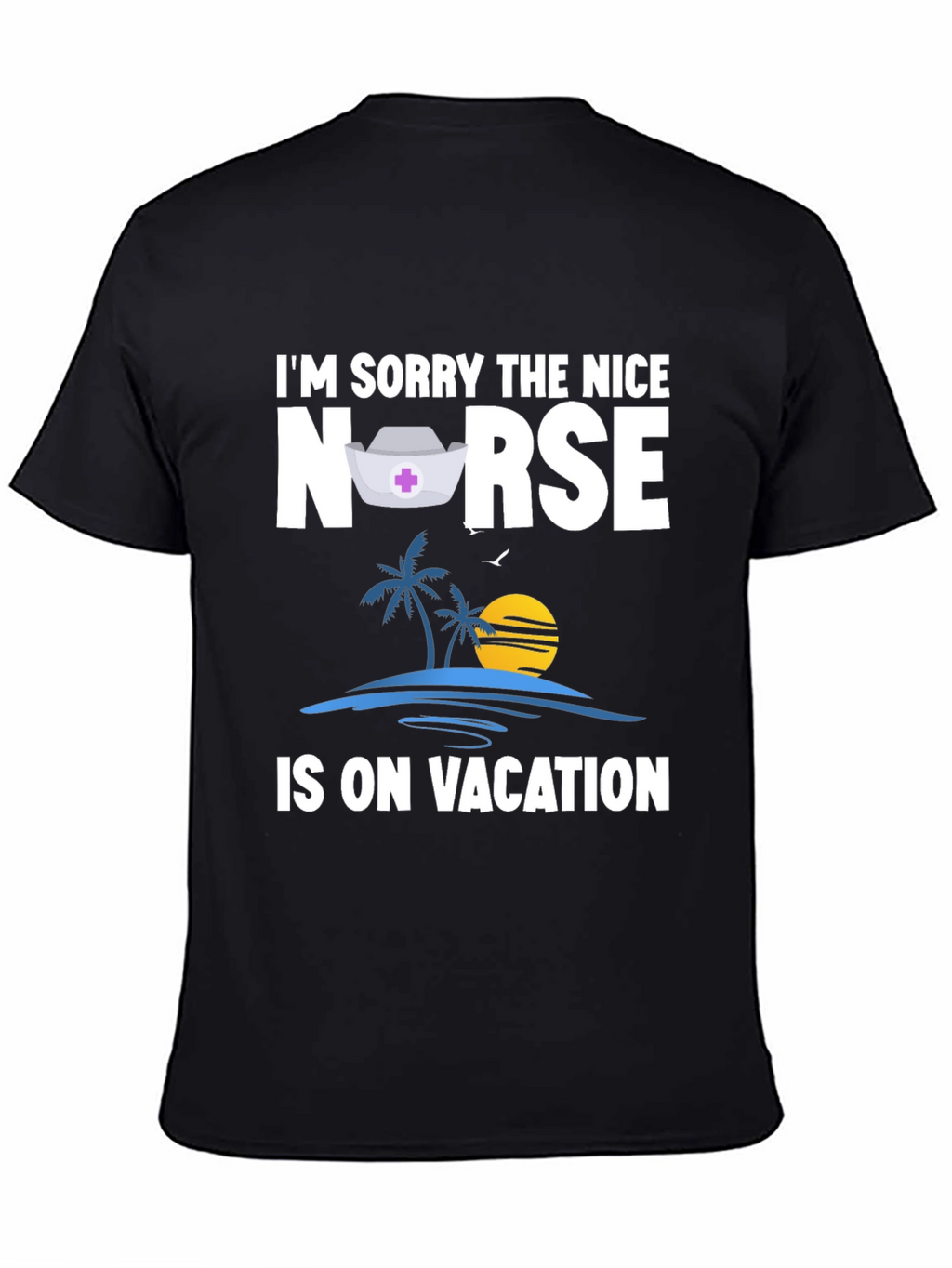 Funny Nurse On Vacation T-Shirt
