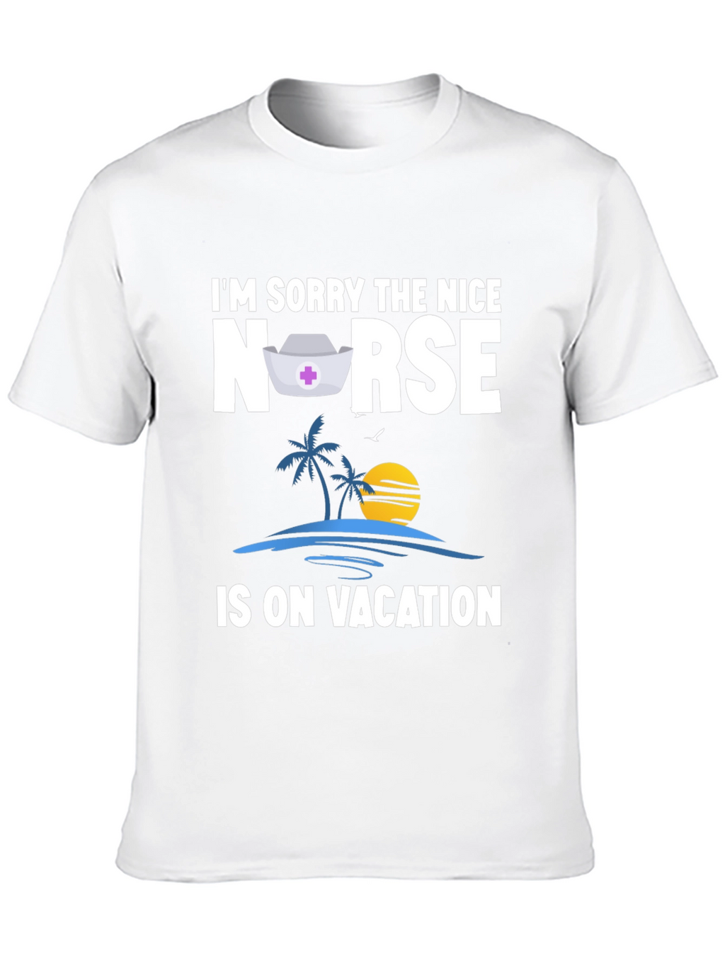 Funny Nurse On Vacation T-Shirt