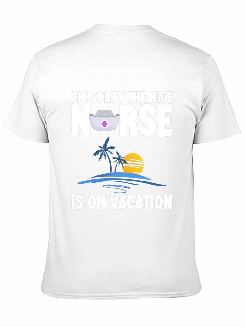 Funny Nurse On Vacation T-Shirt
