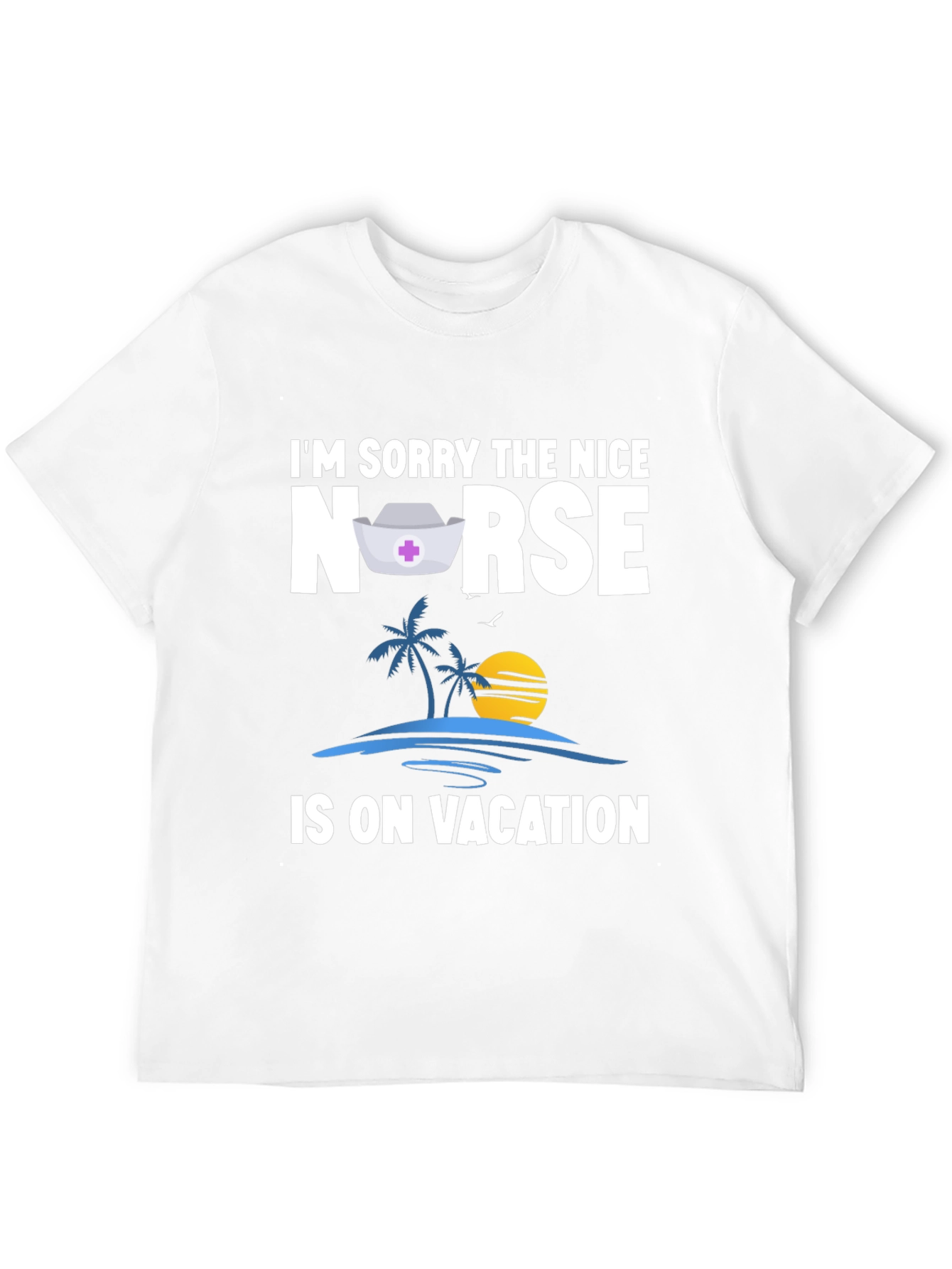 Funny Nurse On Vacation T-Shirt