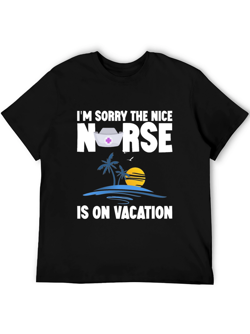 Funny Nurse On Vacation T-Shirt