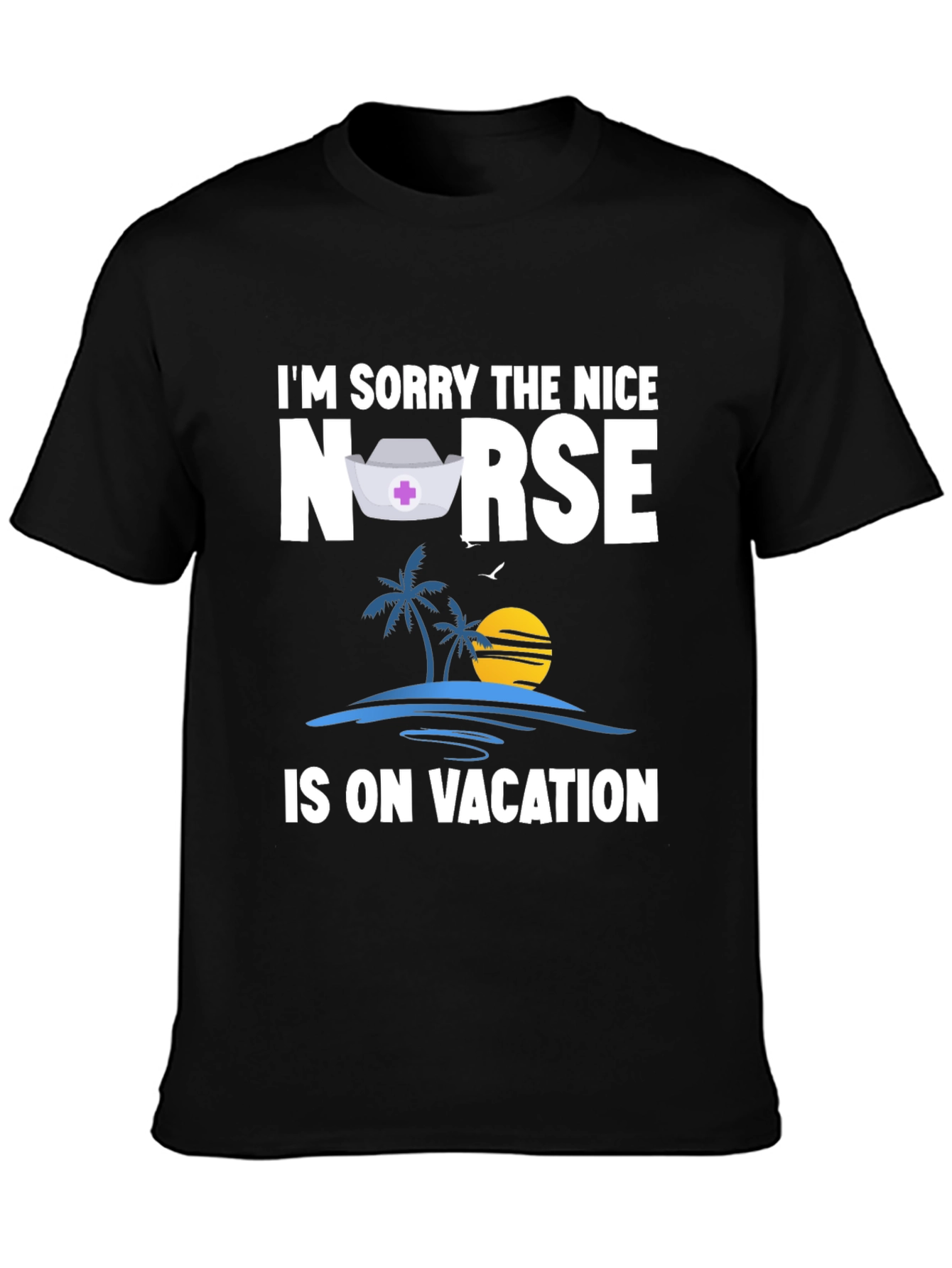 Funny Nurse On Vacation T-Shirt