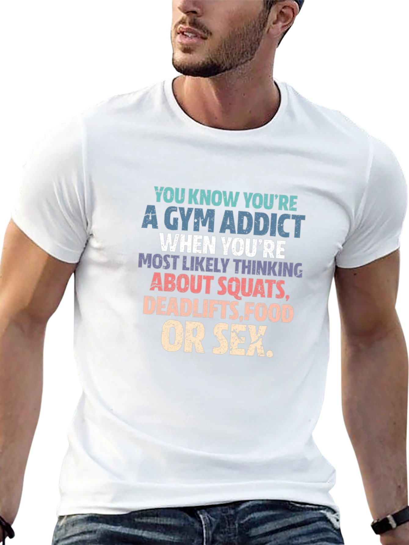 Gym Addict T-Shirt - Squats Deadlifts Food Sex