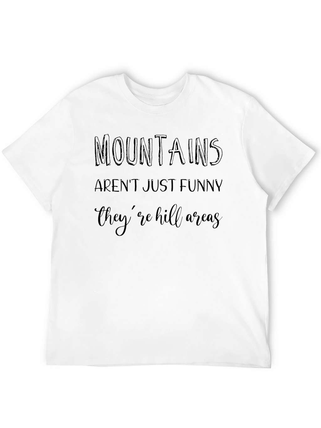 Mountains Funny Graphic T-Shirt