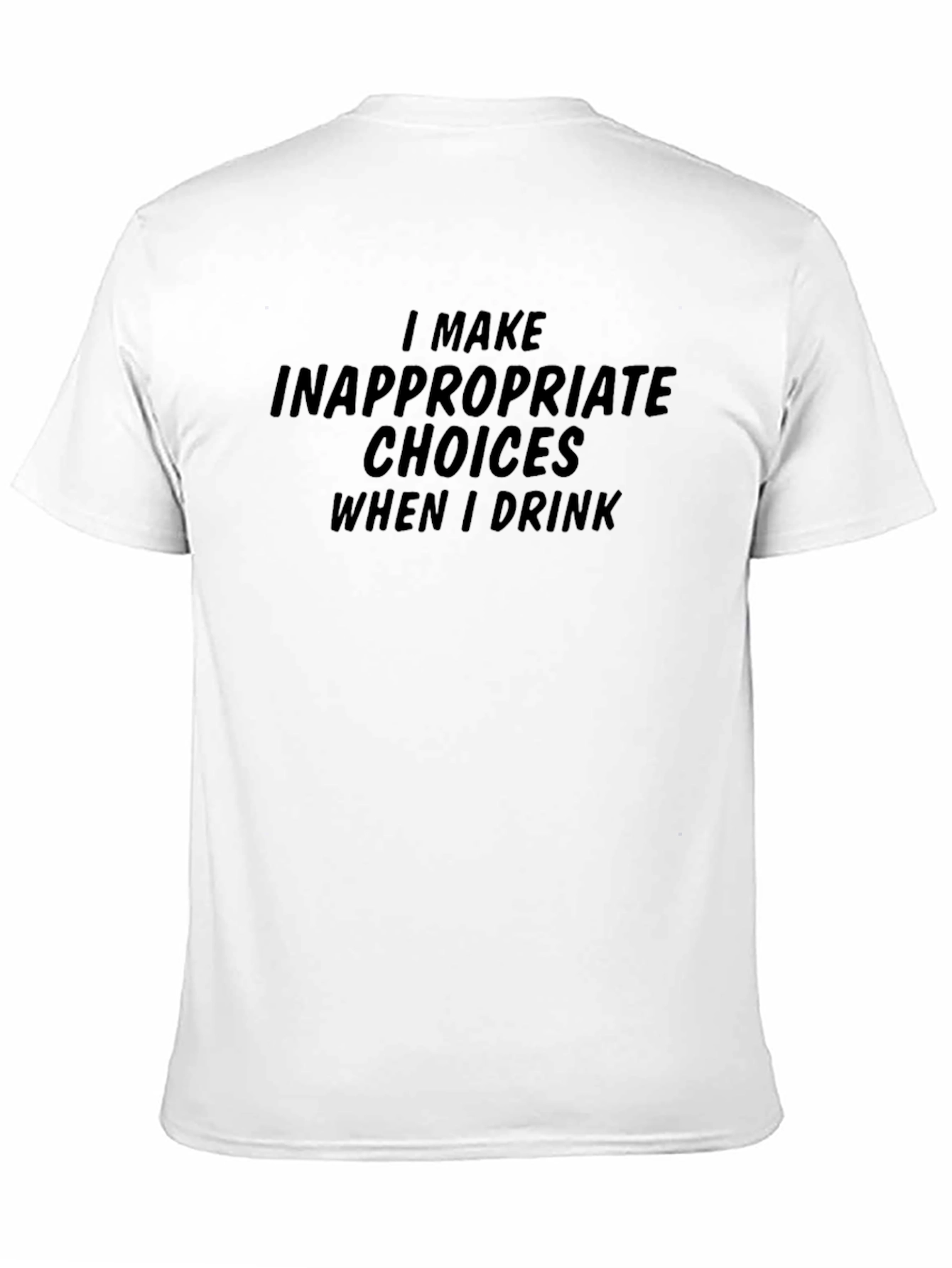 Humorous Inappropriate Choices Graphic Tee