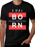 I Was Born Graphic T-Shirt