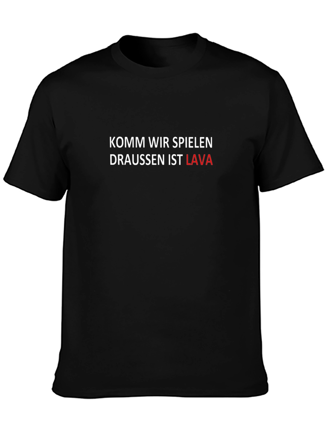 Komm Wir Spielen Draussen Ist Lava Black Tee