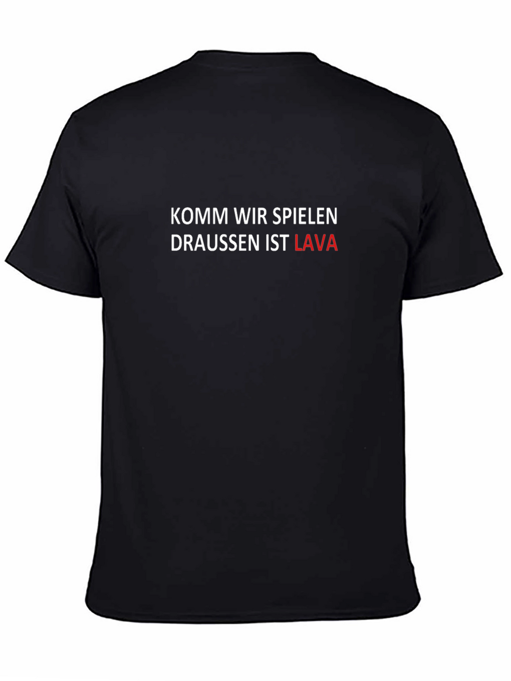 Komm Wir Spielen Draussen Ist Lava Black Tee