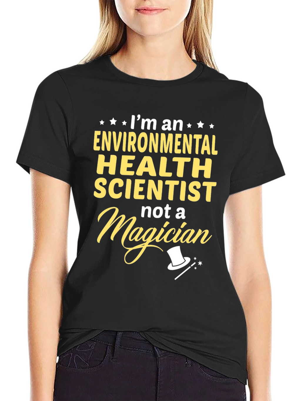 Environmental Health Scientist T-Shirt - Not a Magician!