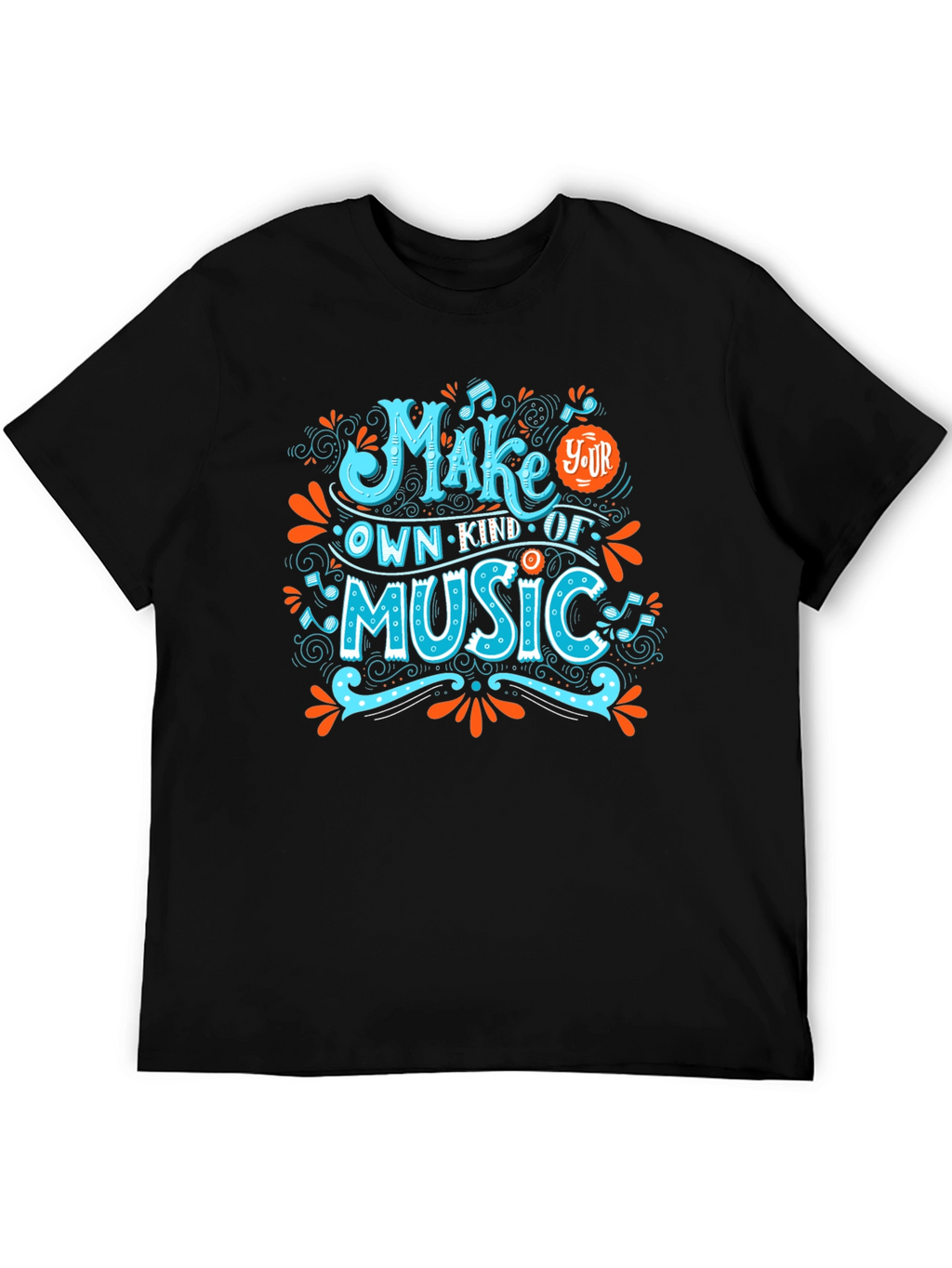Make Your Own Kind of Music Graphic T-Shirt