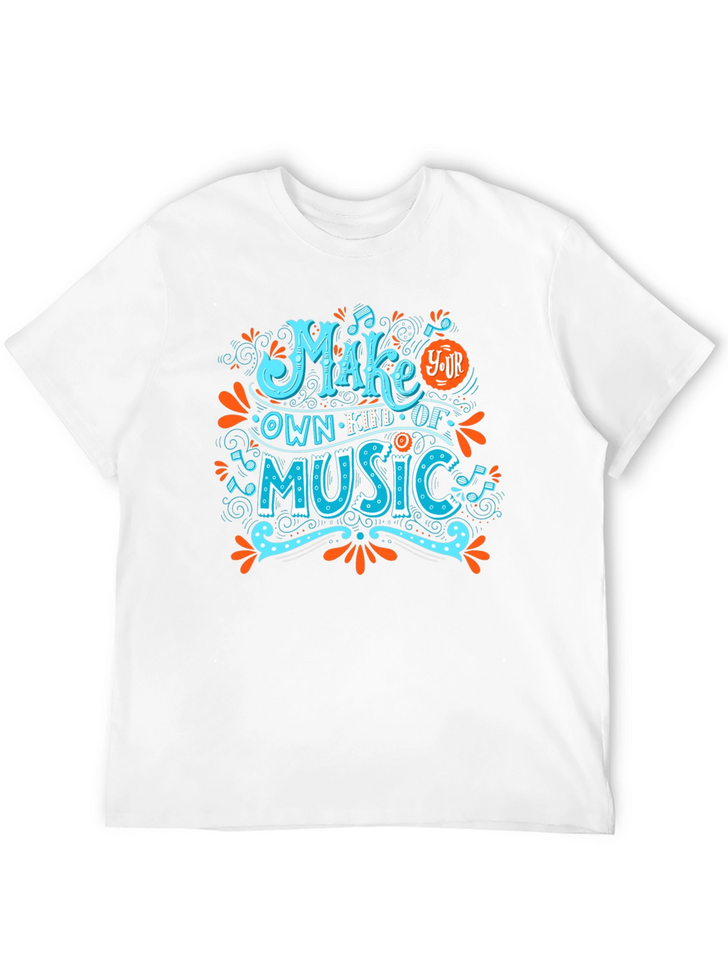 Make Your Own Kind of Music Graphic T-Shirt